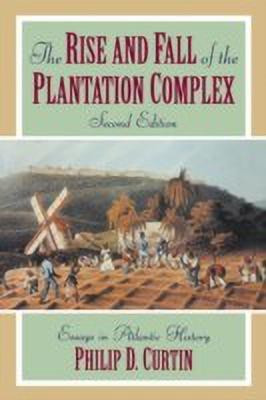 The Rise and Fall of the Plantation Complex(English, Hardcover, Curtin Philip D.)