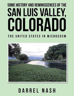 Some History and Reminiscences of the San Luis Valley, Colorado(English, Paperback, Nash Darrel)