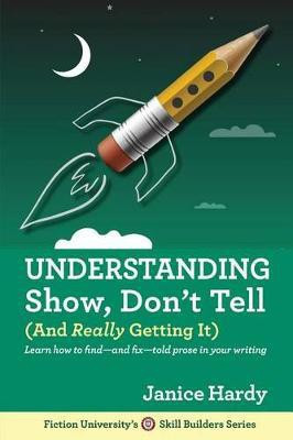Understanding Show, Don't Tell(English, Paperback, Hardy Janice)