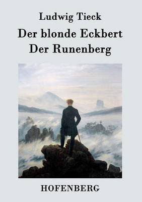Der blonde Eckbert / Der Runenberg(German, Paperback, Tieck Ludwig)