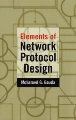 Elements of Network Protocol Design(English, Hardcover, Gouda Mohamed G.)