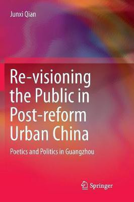 Re-visioning the Public in Post-reform Urban China(English, Paperback, Qian Junxi)