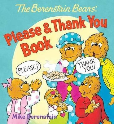 The Berenstain Bears' Please & Thank You Book(English, Board book, Berenstain Mike)