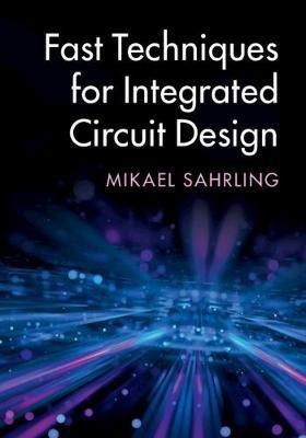 Fast Techniques for Integrated Circuit Design(English, Hardcover, Sahrling Mikael)