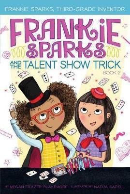 Frankie Sparks and the Talent Show Trick(English, Paperback, Blakemore Megan Frazer)