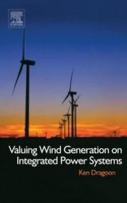 Valuing Wind Generation on Integrated Power Systems(English, Hardcover, Dragoon Ken)