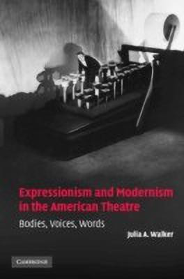 Expressionism and Modernism in the American Theatre(English, Hardcover, Walker Julia A.)