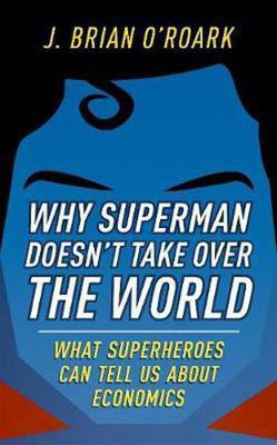 Why Superman Doesn't Take Over The World(English, Hardcover, O'Roark J. Brian)