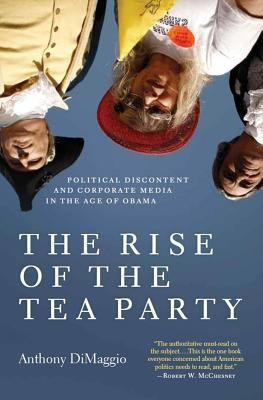 The Rise of the Tea Party(English, Hardcover, Dimaggio Anthony R.)