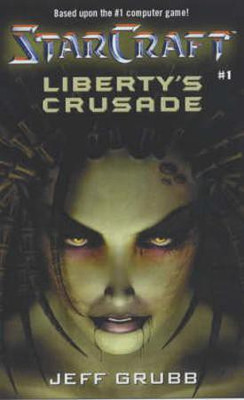 Starcraft: Liberty's Crusade(English, Paperback, Grubb Jeff)
