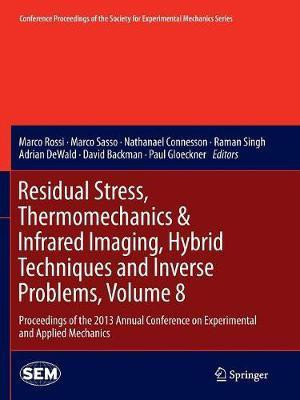 Residual Stress, Thermomechanics & Infrared Imaging, Hybrid Techniques and Inverse Problems, Volume 8(English, Paperback, unknown)
