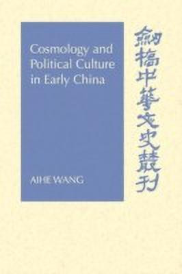 Cosmology and Political Culture in Early China(English, Paperback, Wang Aihe)