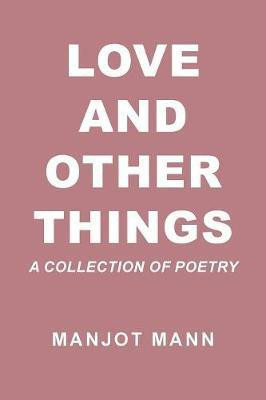 Love and Other Things(English, Paperback, Mann Manjot)