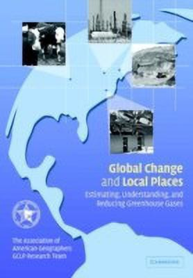 Global Change and Local Places(English, Hardcover, Association of American Geographers GCLP Research Team)