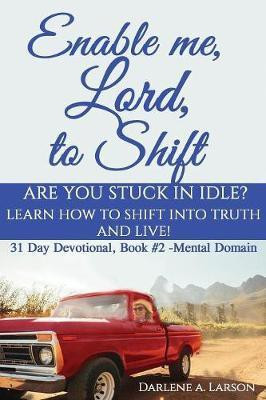 Enable Me, Lord, to Shift(English, Paperback, Larson Darlene a)