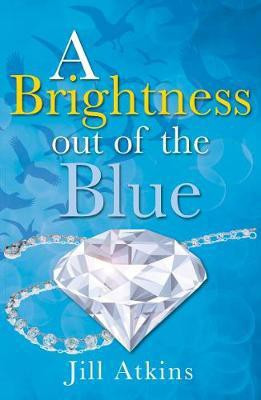 A Brightness Out of the Blue(English, Paperback, Atkins Jill)