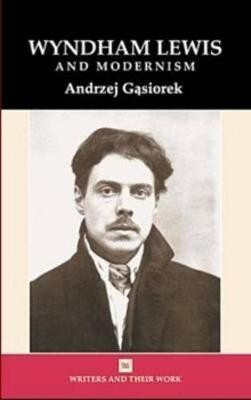 Wyndham Lewis and Modernism(English, Paperback, Gasiorek Andrzej Professor)