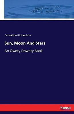 Sun, Moon And Stars(English, Paperback, Richardson Emmeline)