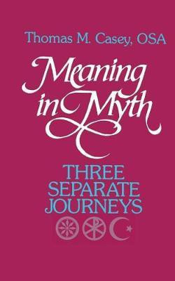 Meaning in Myth(English, Paperback, Casey Thomas M.)