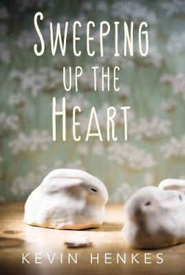 Sweeping Up the Heart(English, Hardcover, Henkes Kevin)