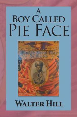 A Boy Called Pie Face(English, Paperback, Hill Walter)