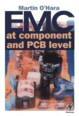 EMC at Component and PCB Level(English, Hardcover, O 'Hara Martin BSc (Hons) Applied Physics, Electronics, MSc Physical Measurement Techniques, InstrumentationASEE Diploma in Engineering (DEM) with Honours(obtained 'Premium Award' for highest national examination mark))