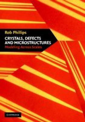 Crystals, Defects and Microstructures(English, Paperback, Phillips Rob)