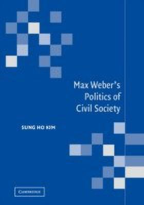 Max Weber's Politics of Civil Society(English, Hardcover, Kim Sung Ho)