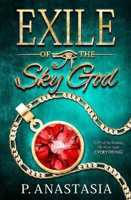 Exile of the Sky God(English, Paperback, Anastasia P)