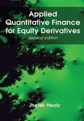 Applied Quantitative Finance for Equity Derivatives, second edition(English, Hardcover, Healy Jherek)