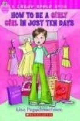 How to be a Girly Girl in Just Ten Days(English, Paperback, Papademetriou Lisa)