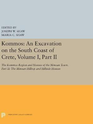 Kommos: An Excavation on the South Coast of Crete, Volume I, Part II(English, Hardcover, unknown)