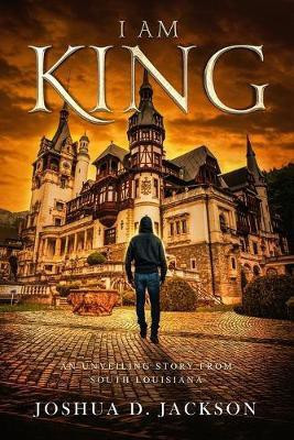 I AM KING Part 1(English, Paperback, Jackson Joshua D)