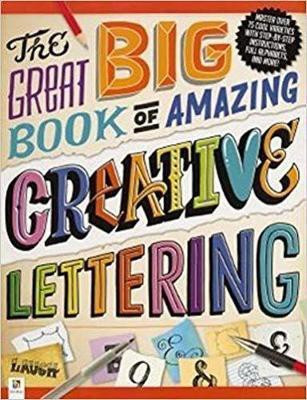 The Great Big Book of Amazing Creative Lettering(English, Paperback, Pty Ltd Hinkler)