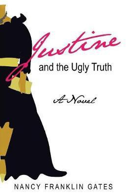 Justine and the Ugly Truth(English, Paperback, Gates Nancy Franklin)