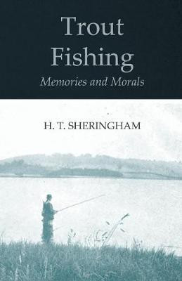 Trout Fishing Memories and Morals(English, Paperback, Sheringham H T)