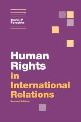 Human Rights in International Relations(English, Hardcover, Forsythe David P.)