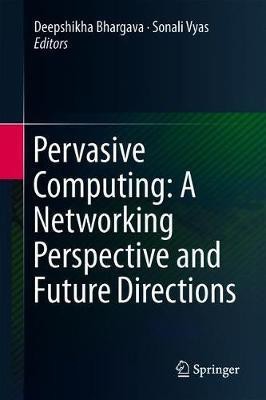 Pervasive Computing: A Networking Perspective and Future Directions(English, Hardcover, unknown)