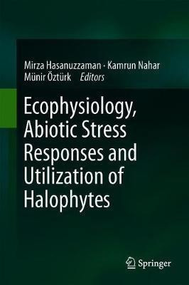 Ecophysiology, Abiotic Stress Responses and Utilization of Halophytes(English, Hardcover, unknown)