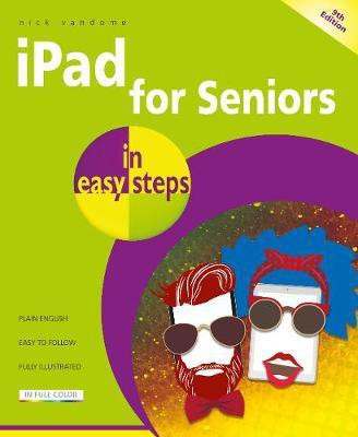 iPad for Seniors in easy steps(English, Paperback, Vandome Nick)