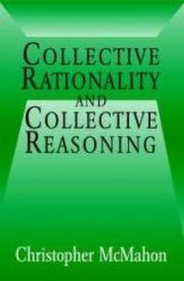 Collective Rationality and Collective Reasoning(English, Hardcover, McMahon Christopher)