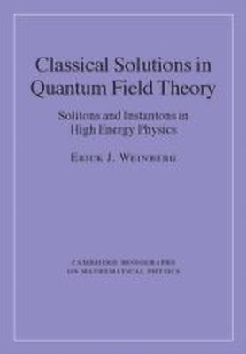 Classical Solutions in Quantum Field Theory(English, Hardcover, Weinberg Erick J.)