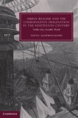 Urban Realism and the Cosmopolitan Imagination in the Nineteenth Century(English, Hardcover, Agathocleous Tanya)
