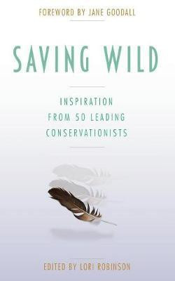 Saving Wild(English, Paperback, Robinson Lori)