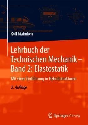 Lehrbuch der Technischen Mechanik - Band 2: Elastostatik(German, Paperback, Mahnken Rolf)