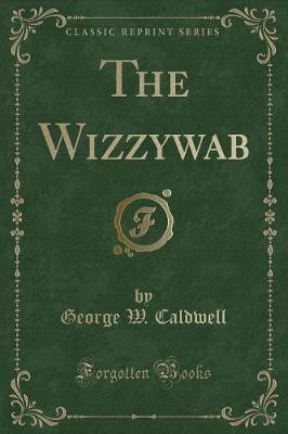The Wizzywab (Classic Reprint)(English, Paperback, Caldwell George W.)