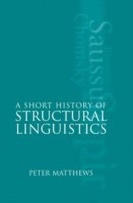 A Short History of Structural Linguistics(English, Hardcover, Matthews Peter)