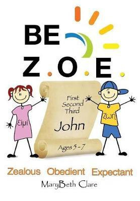 Be Z.O.E. 1-3 John Ages 5-7(English, Paperback, Clare Mary Beth)
