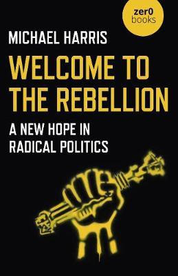 Welcome to the Rebellion(English, Paperback, Harris Michael)