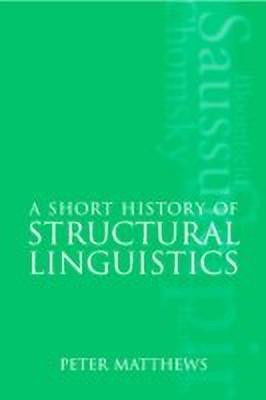 A Short History of Structural Linguistics(English, Paperback, Matthews Peter)